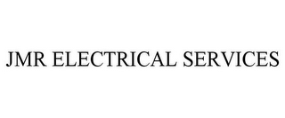 JMR ELECTRICAL SERVICES