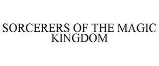 SORCERERS OF THE MAGIC KINGDOM