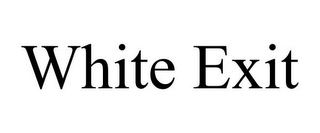 WHITE EXIT