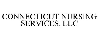 CONNECTICUT NURSING SERVICES, LLC