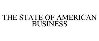 THE STATE OF AMERICAN BUSINESS