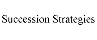 SUCCESSION STRATEGIES