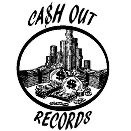 CA$H OUT RECORDS $ $ $ $ $ $ $ $ $ $