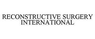 RECONSTRUCTIVE SURGERY INTERNATIONAL