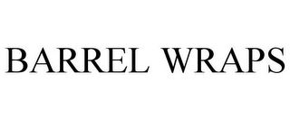 BARREL WRAPS
