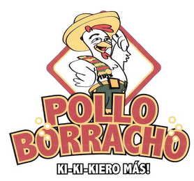 POLLO BORRACHO KI-KIKIERO MAS!