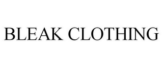 BLEAK CLOTHING