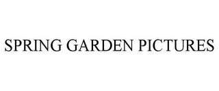 SPRING GARDEN PICTURES