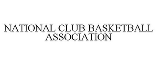 NATIONAL CLUB BASKETBALL ASSOCIATION