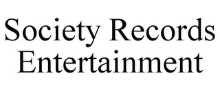 SOCIETY RECORDS ENTERTAINMENT