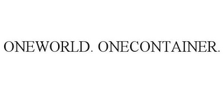 ONEWORLD. ONECONTAINER.