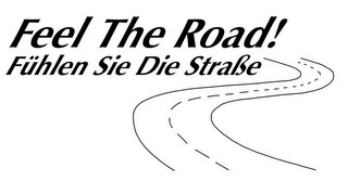 FEEL THE ROAD! FÜHLEN SIE DIE STRAßE