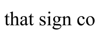 THAT SIGN CO
