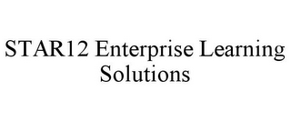 STAR12 ENTERPRISE LEARNING SOLUTIONS