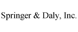 SPRINGER & DALY, INC.