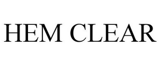 HEM CLEAR
