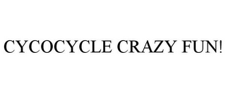 CYCOCYCLE CRAZY FUN!