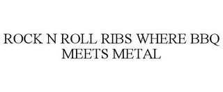 ROCK N ROLL RIBS WHERE BBQ MEETS METAL