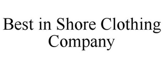 BEST IN SHORE CLOTHING COMPANY