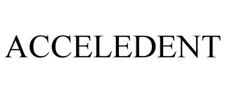 ACCELEDENT