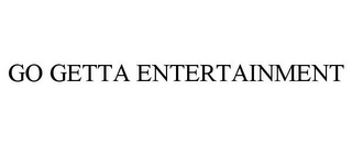 GO GETTA ENTERTAINMENT