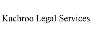 KACHROO LEGAL SERVICES