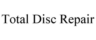 TOTAL DISC REPAIR