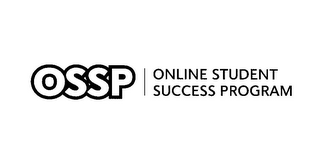 OSSP ONLINE STUDENT SUCCESS PROGRAM