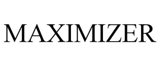 MAXIMIZER