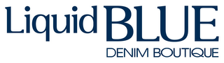 LIQUID BLUE DENIM BOUTIQUE