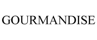 GOURMANDISE