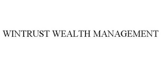 WINTRUST WEALTH MANAGEMENT