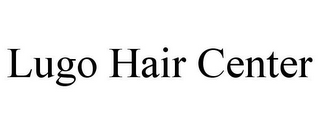 LUGO HAIR CENTER