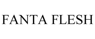 FANTA FLESH