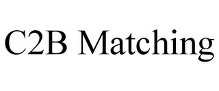 C2B MATCHING