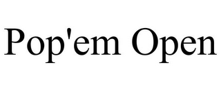 POP'EM OPEN