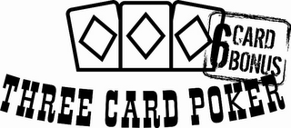 THREE CARD POKER 6 CARD BONUS