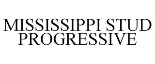 MISSISSIPPI STUD PROGRESSIVE