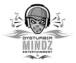 DYSTURBIA MINDZ ENTERTAINMENT