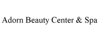 ADORN BEAUTY CENTER & SPA