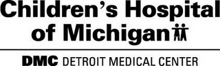 CHILDREN'S HOSPITAL OF MICHIGAN DMC DETROIT MEDICAL CENTER