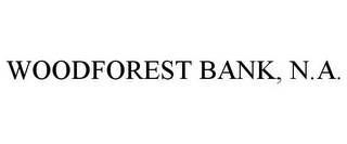 WOODFOREST BANK, N.A.