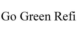 GO GREEN REFI