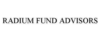 RADIUM FUND ADVISORS