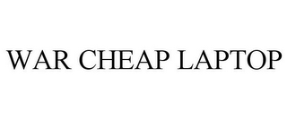 WAR CHEAP LAPTOP