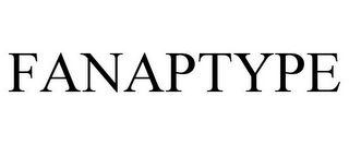 FANAPTYPE