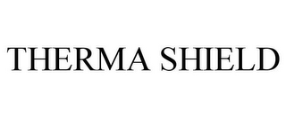 THERMA SHIELD