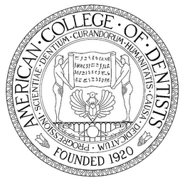 AMERICAN · COLLEGE · OF · DENTISTS FOUNDED 1920 DENTIUM · CURANDORUM · HUMANITATIS · CAUSA · DEDICATUM · PROGRESSIONI · SCIENTIAE ·