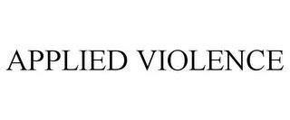 APPLIED VIOLENCE