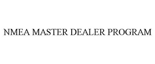 NMEA MASTER DEALER PROGRAM